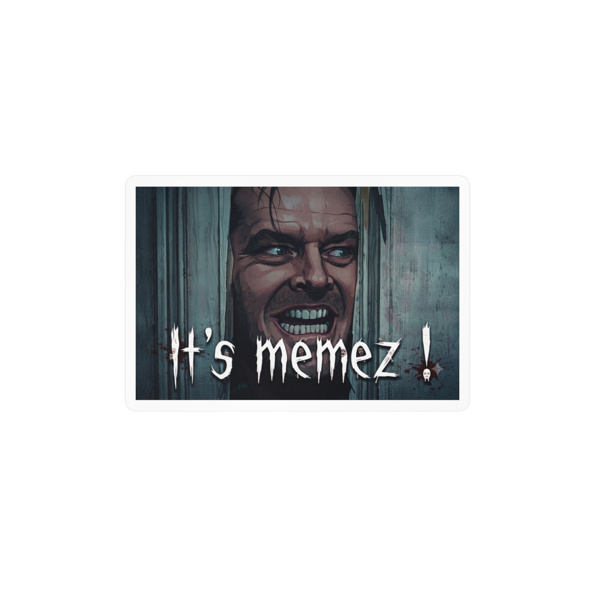 IT'S MEMEZ!- Vinyl Decals